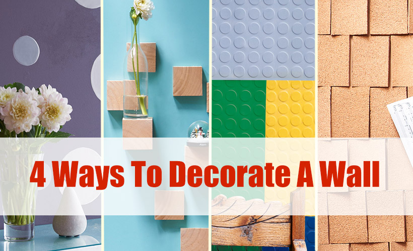 4 Ways To Decorate A Wall